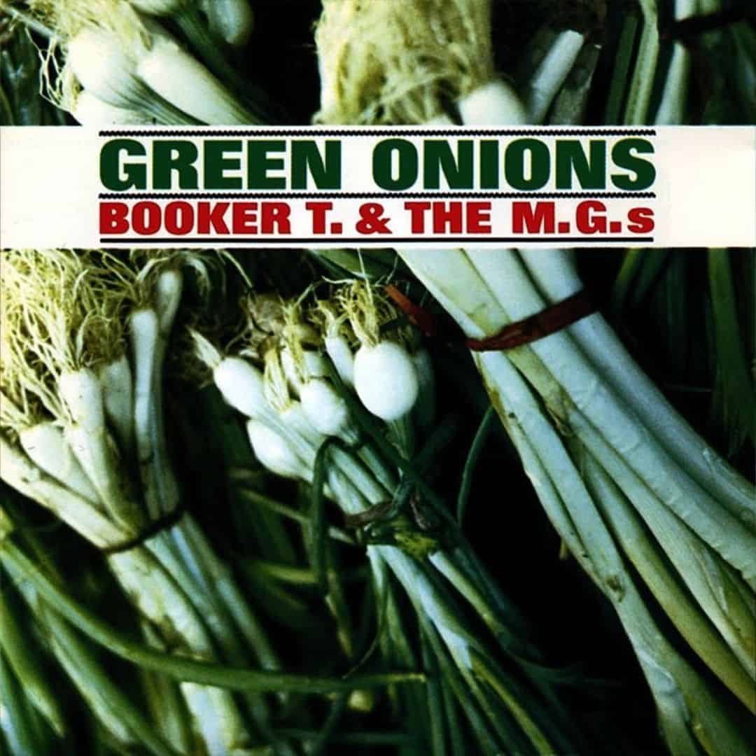 Green Onions - Booker T.